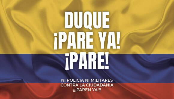 bandera de Colombia, con la frase Duque ¡pare ya!
